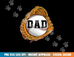 baseball catch glove baseball dad baseball daddy fathers day png, sublimation copy