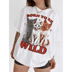 born to be wild cat tee, comfort colors shirt, crazy cat lady shirt, cat lover, trendy y2k vintage style graphic tee