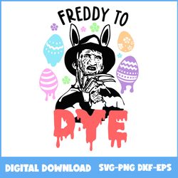 Freddy To Dye Svg, Freddy Krueger Svg, Horror Movies Svg, Horror Movies Svg, Halloween Svg, Png Eps Dxf File