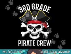 3rd grade pirate crew halloween costume student teacher gift png, sublimation copy