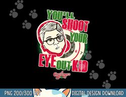a christmas story you ll shoot your eye out  png,sublimation copy