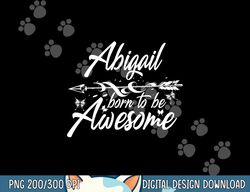 abigail gift name funny personalized women birthday joke  png,sublimation copy