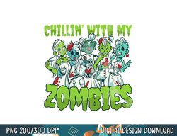 awesome spooky zombie chicas costume chillin with my zombies png, sublimation copy