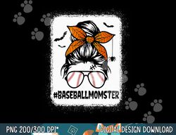 baseball momster shirt for women halloween mom messy bun png, sublimation copy