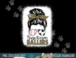 baseball soccer mom messy bun leopard busy raising ballers png, sublimation copy