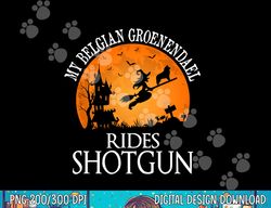 belgian groenendael rides shotgun dog lover png, sublimation copy