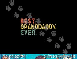best granddaddy ever family funny cool vintage grand-daddy  png,sublimation copy