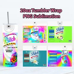 bitch spray tumbler bundle, 4 color bitch be gone png, 20oz skinny tumbler wrap design for sublimation, digital download