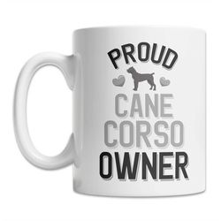 cute cane corso owner mug - proud cane corso owner mug - pet cane corso mug - cool cane corso owner gift - cane corso gi