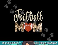 Football Mom Leopard Print For Mother s Day png, sublimation copy