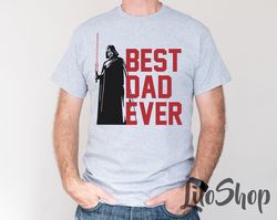 darth vader dad shirt, star wars best dad ever tee, father's day gift, shirt for dad, star wars lover gift, force of dad