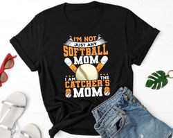 i'm not just any softball mom i am the catcher's mom shirt, softball catcher shirt, softball mom shirt, softball gift