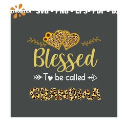 blessed to be called grandma svg, mothers day svg, mothers gift svg, leopard svg, mom svg, gigi svg, mama svg, mother sv