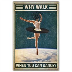 vintage canvas poster print why walk when you can dance girl woman earth wall art home room bedroom decor unframed