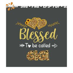 blessed to be called gigi svg, mothers day svg, mothers gift svg, leopard svg, mom svg, gigi svg, mama svg, mother svg,