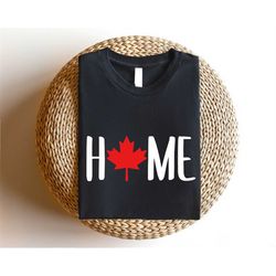 canada home shirt, canada maple leaf t-shirts, canada home sweatshirt, canada love hoodie, canadian shirt, july 1st cana