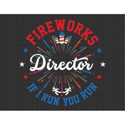 4th of july fireworks director i run you run svg, 1776 svg, american patriotic, the fourth of july, svg, png files for c