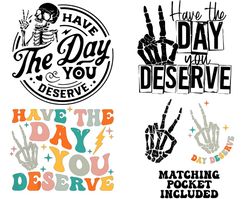 have the day you deserve svg, peace sign skeleton svg, funny karma svg, sna