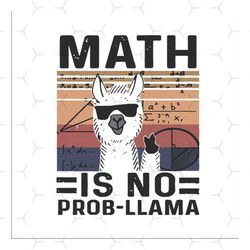 Math is no probllama,llama svg, llama gift,llama back to school,prollama svg, pro llama shirt, Happy 100th day of school