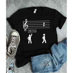 musician shirt, stop under a rest, band shirt, orchestra shirt, music gift, musician gift, musical shirt, funny band gif