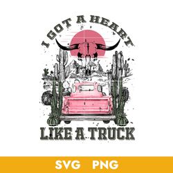 i got a heart like a truck  svg, western bull skull svg, png, bb18072352