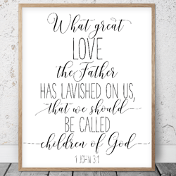what great love the father has lavished on us, 1 john 3:1, bible verses printable art, scripture prints, christian gifts