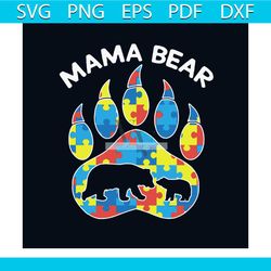 mama bear svg, autism svg, autism awareness day svg, awareness svg, ausomesaurus svg, autism mama svg, mama svg, autism