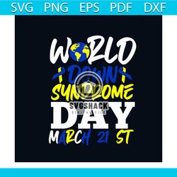 world down syndrome day march 21st svg, awareness svg, earth svg, down syndrome awareness day svg, down syndrome svg, do