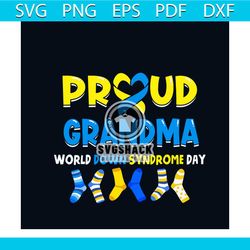 proud grandma down syndrome syndrone day, awareness svg, down syndrome svg, down syndrome awareness svg, blue yellow soc