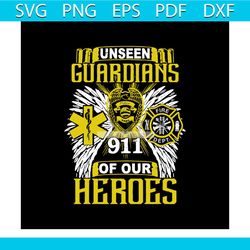 unseen guardians 911 off our heroes svg,jobs svg, trending svg, 911 dispatcher svg, dispatcher svg, dispatcher gift svg,