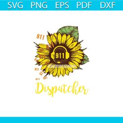 911 dispatcher sunfower svg, jobs svg, trending svg, 911 dispatcher svg, dispatcher svg, dispatcher gift svg, dispatcher