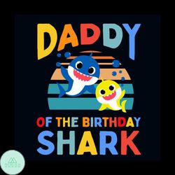 daddy of the birthday shark svg, fathers day svg, birthday svg, birthday dad svg, birthday shark svg, shark doo svg, dad