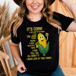 its corn tiktok t-shirt  its corn a big lump with knobs