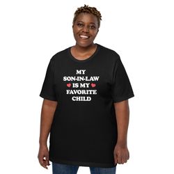 my son in law is my favorite child t-shirt  funny gift