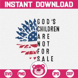 god's children are not for sale svg, god's children sunflower svg, america flag png, digital download