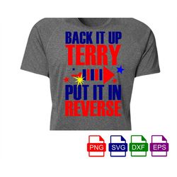 back it up terry put it in reverse svg, funny july 4th shirt, back up terry svg, 4th of july shirts, 4th of july shirt,