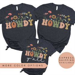 howdy y'all matching family set, matching family shirt,baby shower gift,toddler youth, mommy and me outfits,new mom gift