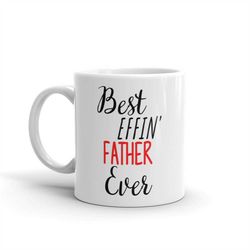 funny father gift-best effin father-father mug-rude father gift-birthday gift idea-best effin' father-swear word