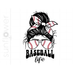 baseball life svg | baseball messy bun svg cut files | baseball life svg shirt printable cricut silhouette | baseball sv