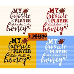 football honey svg, fun gift for honey svg, football t-shirt svg, football family svg, my favorite player calls me honey