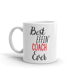 funny coach gift-best effin coach-coach mug-rude coach gift-birthday gift idea-best effin' coach-swear word