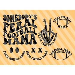 somebody's feral football mama svg, football mom svg, football mama t-shirt svg, funny football svg, football svg, wavy