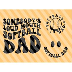 somebody's loud mouth softball dad svg, softball svg, softball dad svg, softball t-shirt svg, softball lover, wavy stack