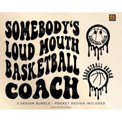 somebody's loud mouth basketball coach png svg, basketball coach svg png, basketball funny melting basketball sublimatio