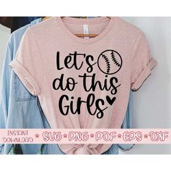 let's do this girls svg,softball mom svg,softball mama svg,softball shirt svg,softball ball svg,softball cut file,softba