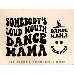 Somebody's Loud Mouth Dance Mama Png Svg, Dance Mom Svg Png, Dance Funny Melting Dance Sublimation Cut File