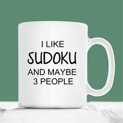 sudoku coffee mug, i like sudoku and maybe 3 people, sudoku mug, sudoku player gift idea, christmas sudoku lover gifts,