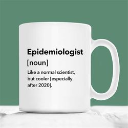 epidemiologist mug, epidemiologist like a normal scientist but cooler especially after 2020, epidemiologist gift mug, ep