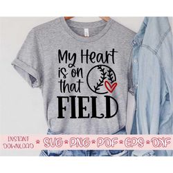 my heart is on that field svg,baseball mom svg,baseball mama svg,baseball shirt svg,baseball ball svg,baseball cut file,