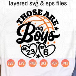 basketball mom svg| those are my boys svg png| dad of two basketball players boys| diy custom number| layered digital